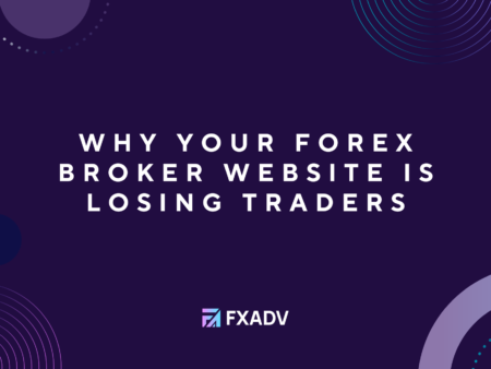 Why Your Forex Broker Website Is Losing Traders