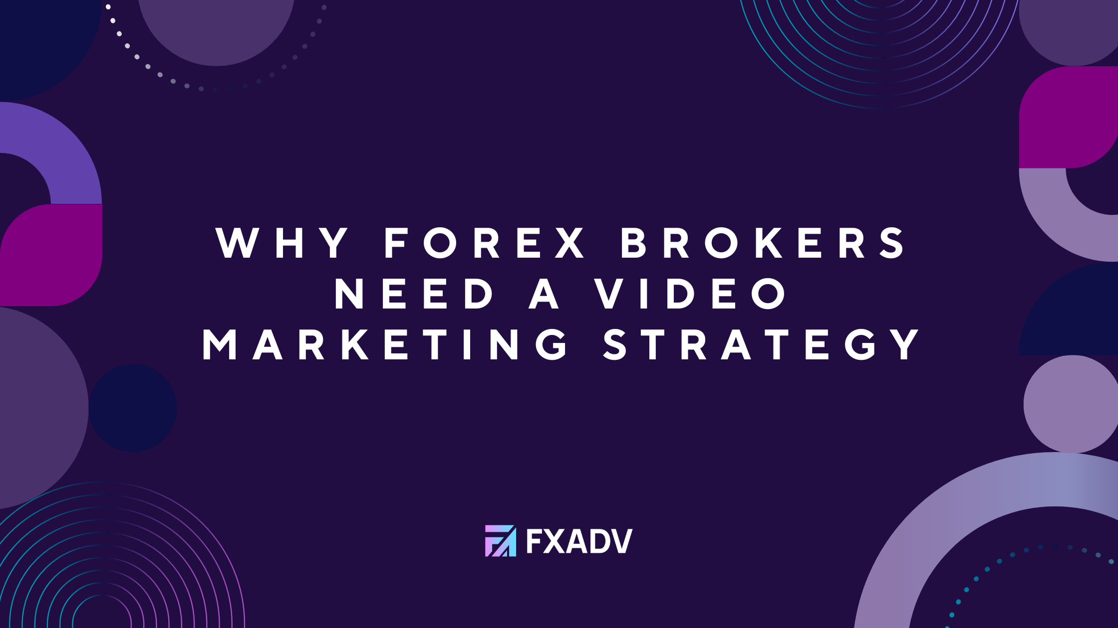 Why Forex Brokers Need a Video Marketing Strategy