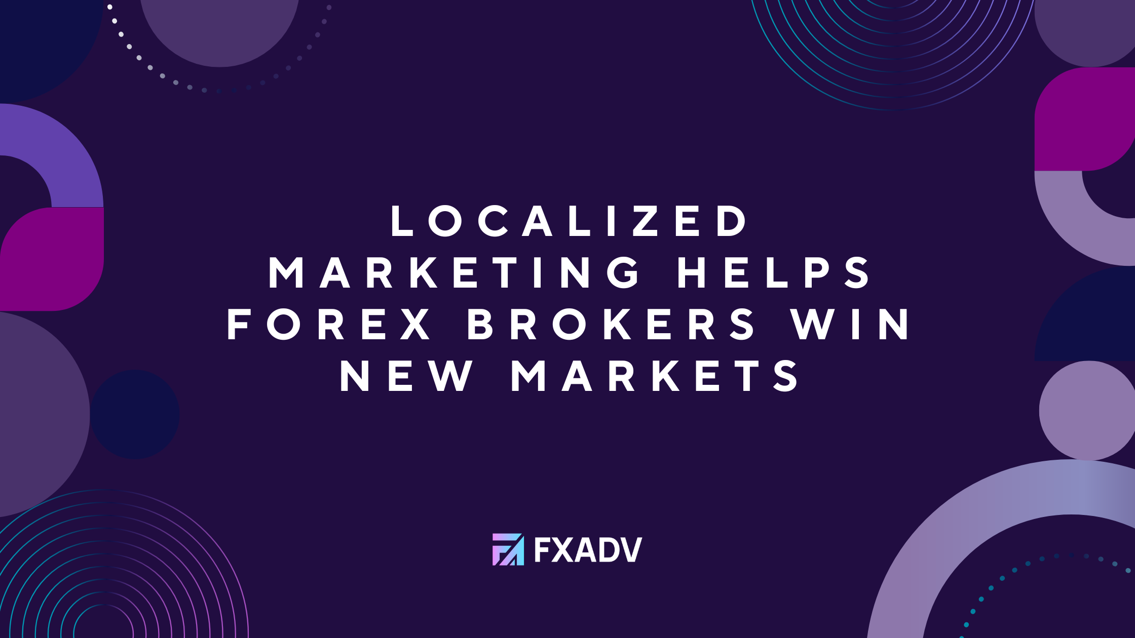 Localized Marketing Helps Forex Brokers Win New Markets