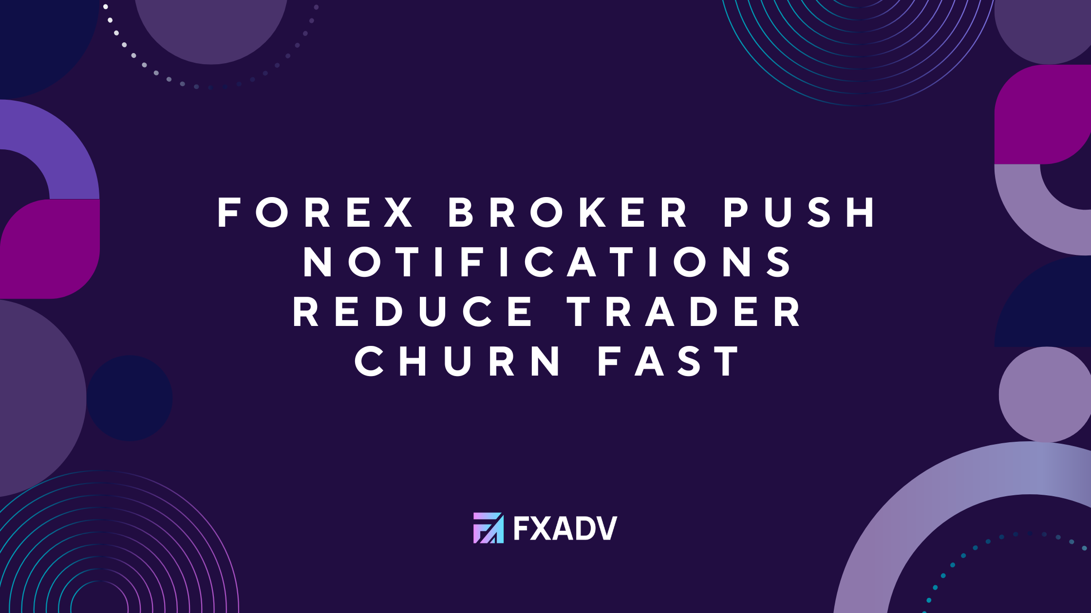 Forex Broker Push Notifications Reduce Trader Churn Fast