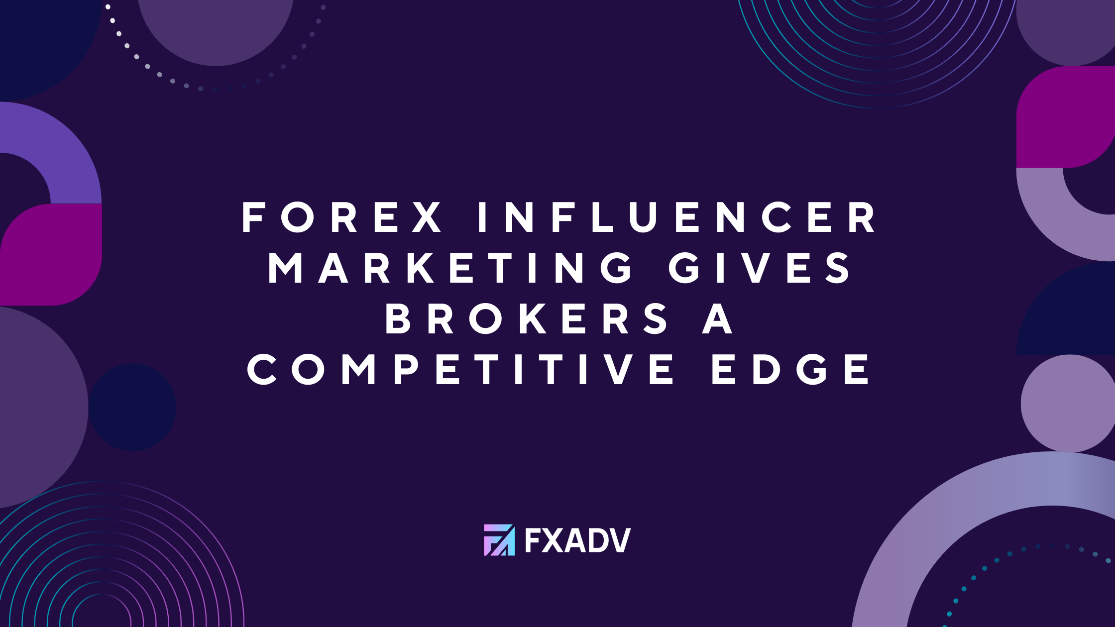 Forex Influencer Marketing Gives Brokers a Competitive Edge