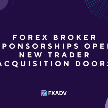 Forex Broker Sponsorships Open New Trader Acquisition Doors