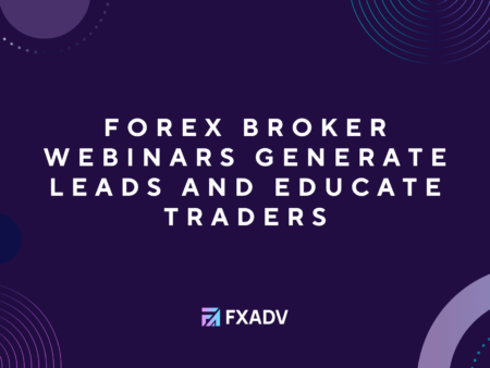 Forex Broker Webinars Generate Leads and Educate Traders