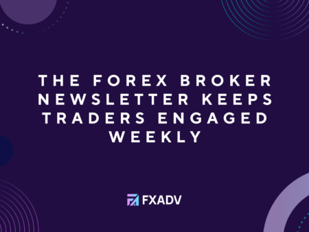 The Forex Broker Newsletter Keeps Traders Engaged Weekly