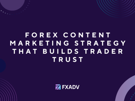 Forex Content Marketing Strategy That Builds Trader Trust