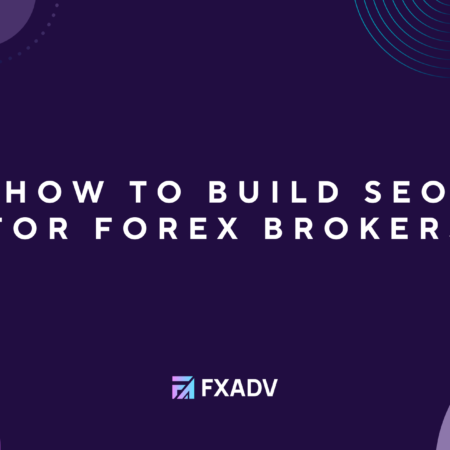 How to Build SEO for Forex Brokers