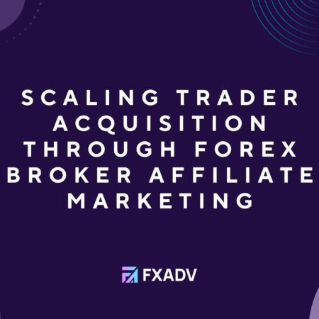 Scaling Trader Acquisition Through Forex Broker Affiliate Marketing